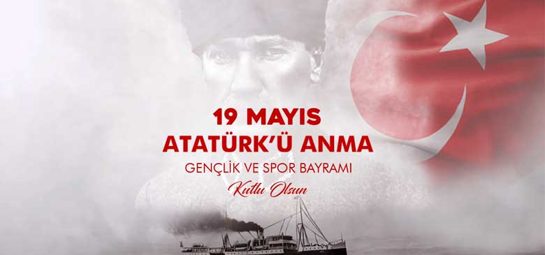 19 Mayıs ATATÜRK’ü Anma, Gençlik ve Spor Bayramı